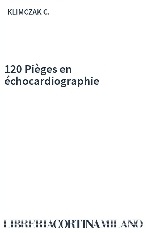 120 Pièges en échocardiographie