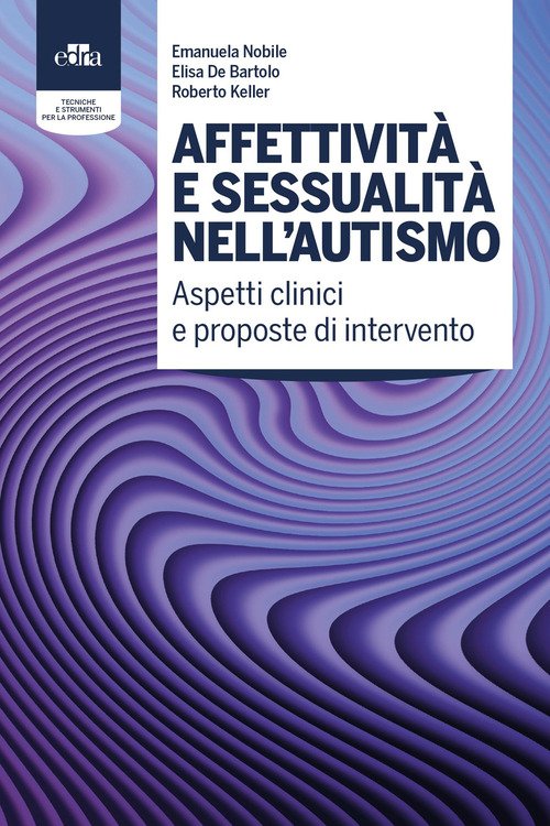 Affettività e sessualità nell'autismo. Aspetti clinici e proposte di intervento