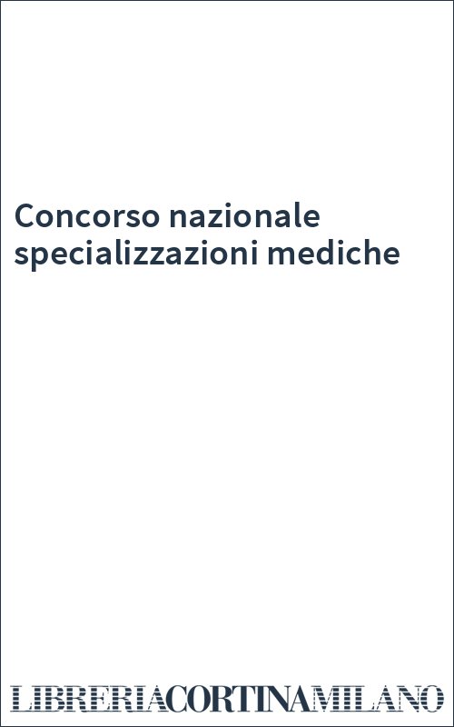 Concorso nazionale specializzazioni mediche