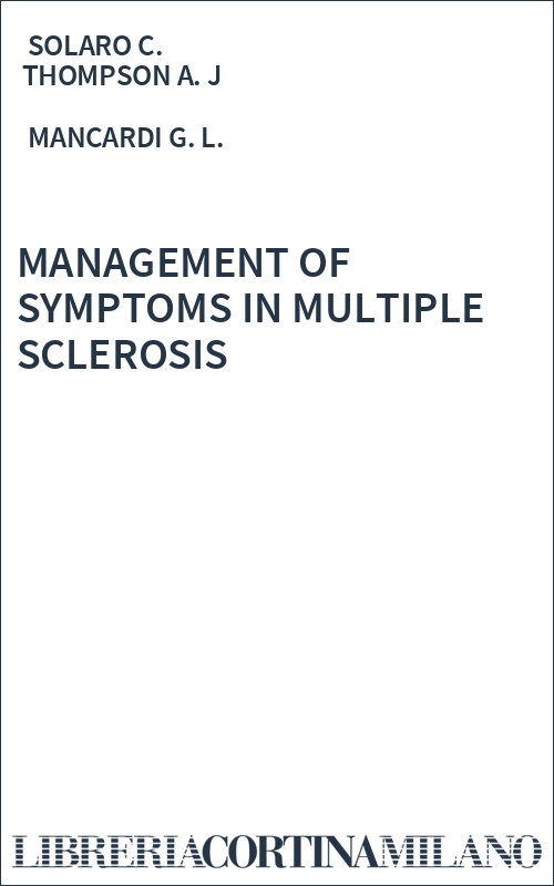 MANAGEMENT OF SYMPTOMS IN MULTIPLE SCLEROSIS