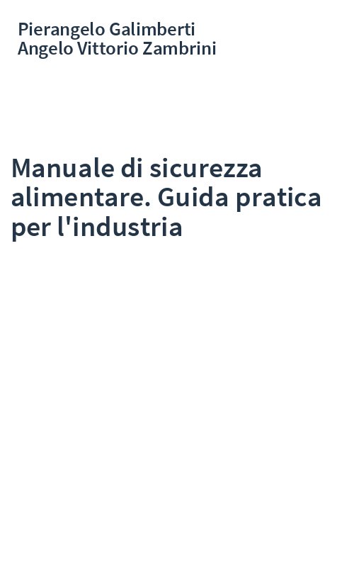 Manuale di sicurezza alimentare. Guida pratica per l'industria