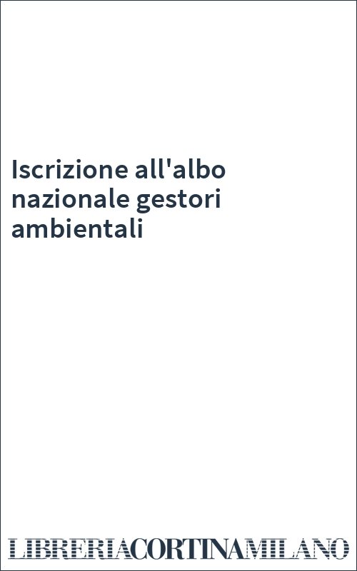 Iscrizione all'albo nazionale gestori ambientali