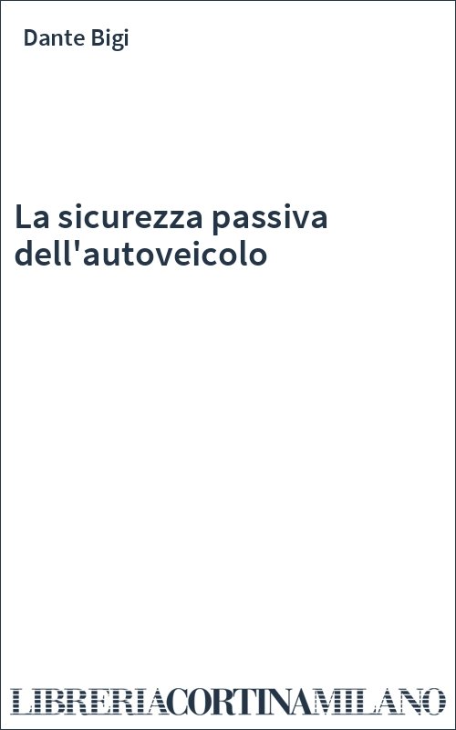 La sicurezza passiva dell'autoveicolo