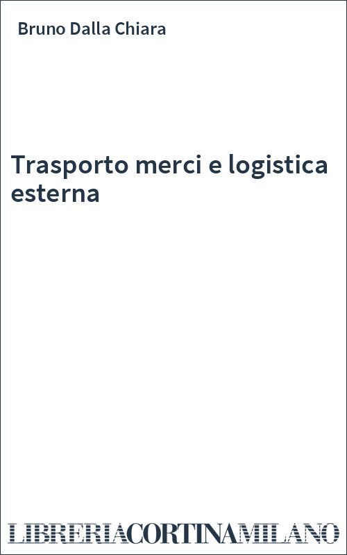 Trasporto merci e logistica esterna