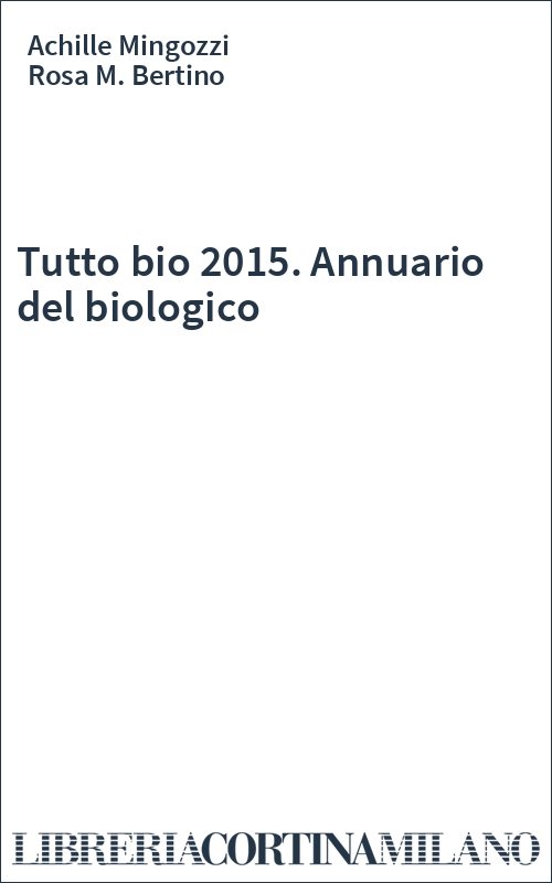 Tutto bio 2015. Annuario del biologico
