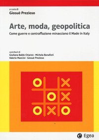 Arte, moda, geopolitica. Come guerre e contraffazione minacciano il made in Italy