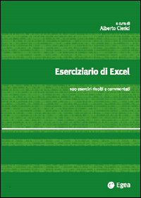 Eserciziario di Excel. 100 esercizi risolti e commentati