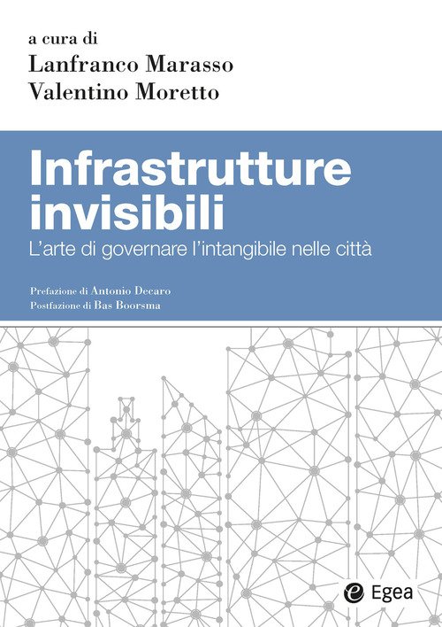 Infrastrutture invisibili. L'arte di governare l'intangibile nelle città