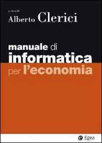 Manuale di informatica per l'economia
