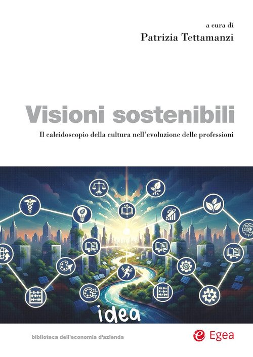 Visioni sostenibili. Il caleidoscopio della cultura nell'evoluzione delle professioni