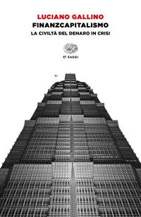 Finanzcapitalismo. La civiltà del denaro in crisi