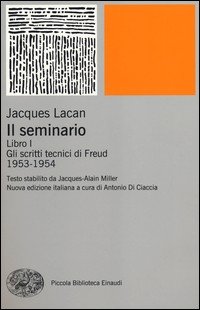 Il seminario. Libro I. Gli scritti tecnici di Freud (1953-1954)