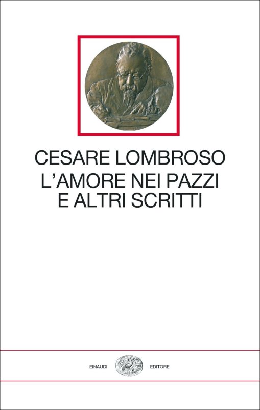 L'amore nei pazzi e altri scritti (1851-1909)