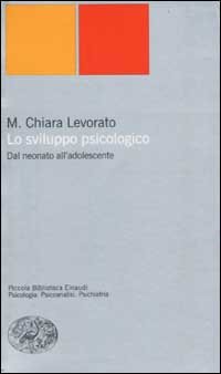 Lo sviluppo psicologico. Dal neonato all'adolescente