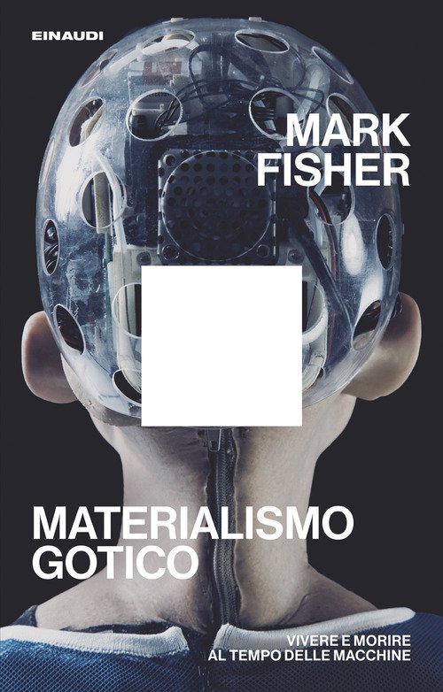 Materialismo gotico. Vivere e morire al tempo delle macchine