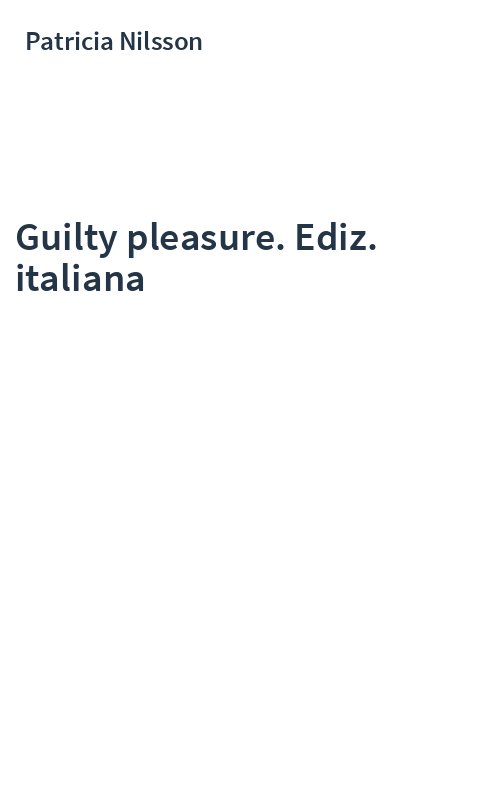 Guilty pleasure. Ediz. italiana