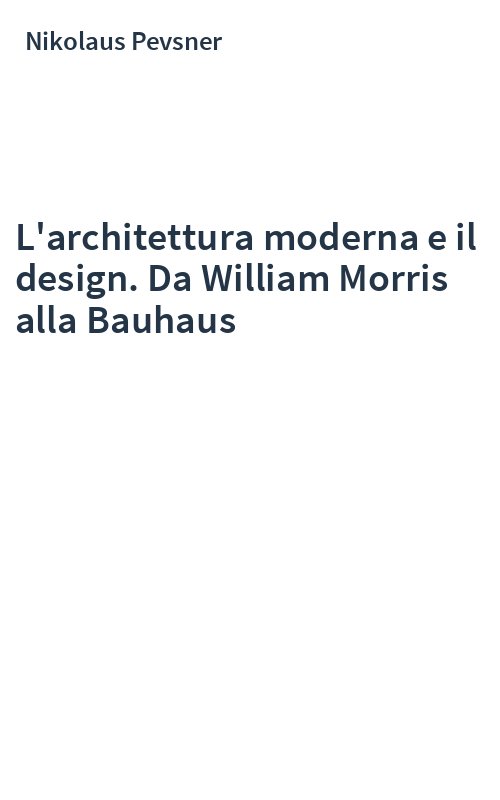L'architettura moderna e il design. Da William Morris alla Bauhaus