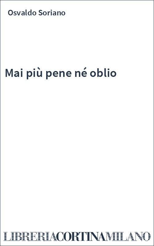 Mai più pene né oblio