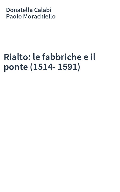 Rialto: le fabbriche e il ponte (1514-1591)