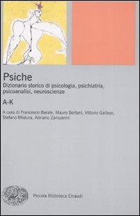 Psiche. Dizionario storico di psicologia, psichiatria, psicoanalisi, neuroscienze