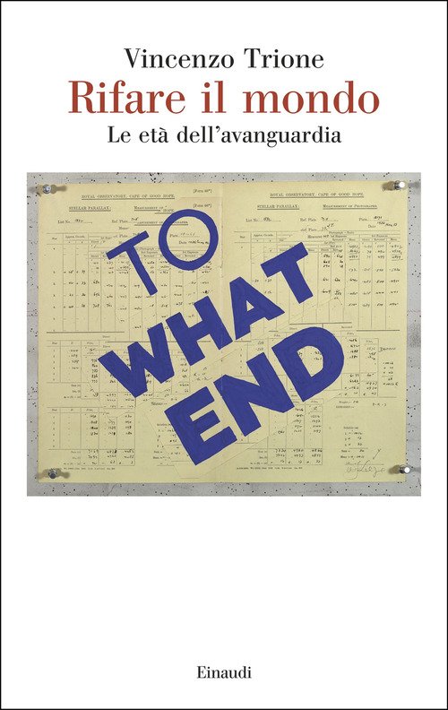 Rifare il mondo. Le età dell'avanguardia