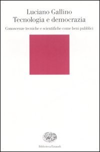 Tecnologia e democrazia. Conoscenze tecniche e scientifiche come beni pubblici