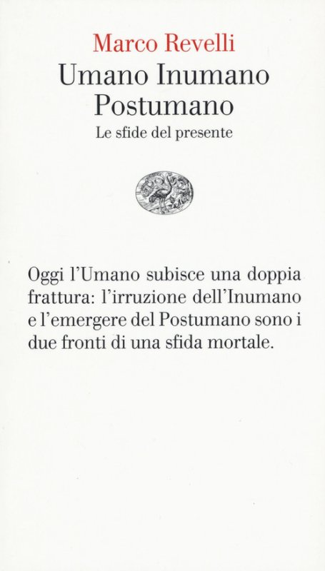Umano Inumano Postumano. Le sfide del presente