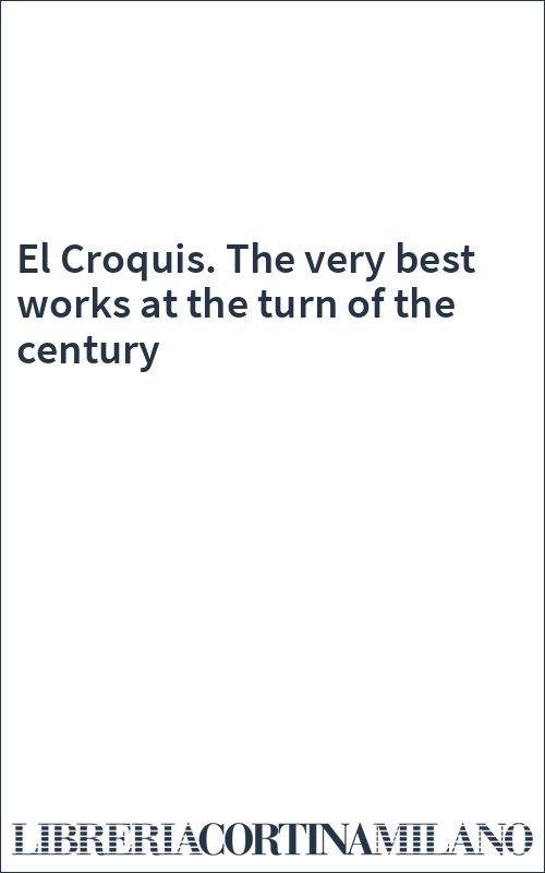 El Croquis. The very best works at the turn of the century