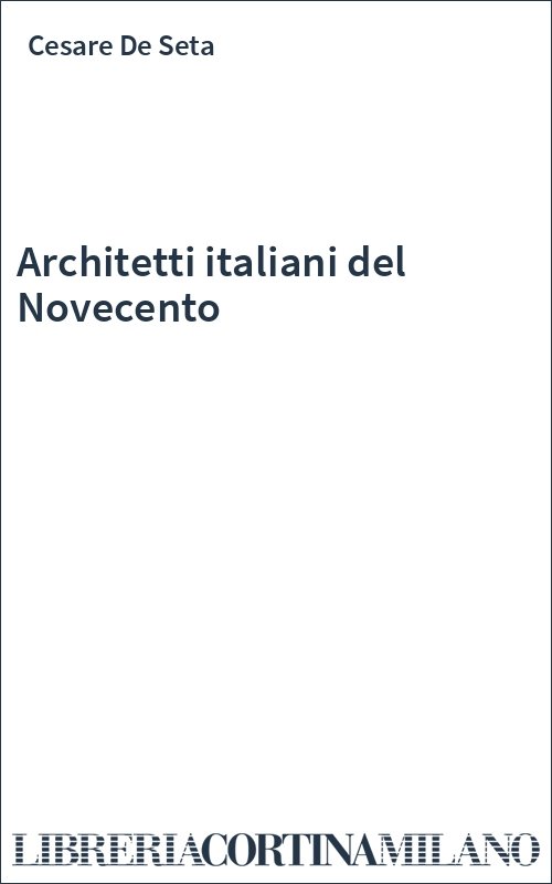 Architetti italiani del Novecento