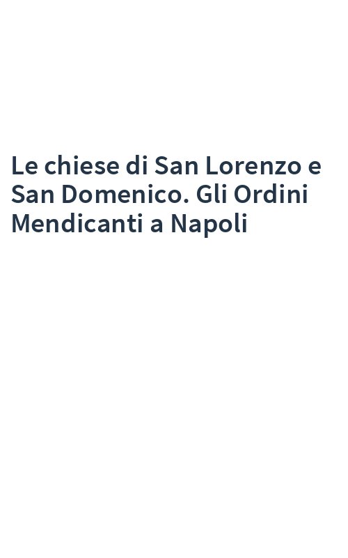 Le chiese di San Lorenzo e San Domenico. Gli Ordini Mendicanti a Napoli