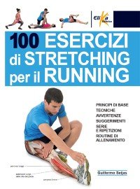 100 esercizi di stretching per il running