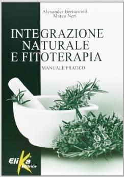 Integrazione naturale e fitoterapia. Manuale pratico