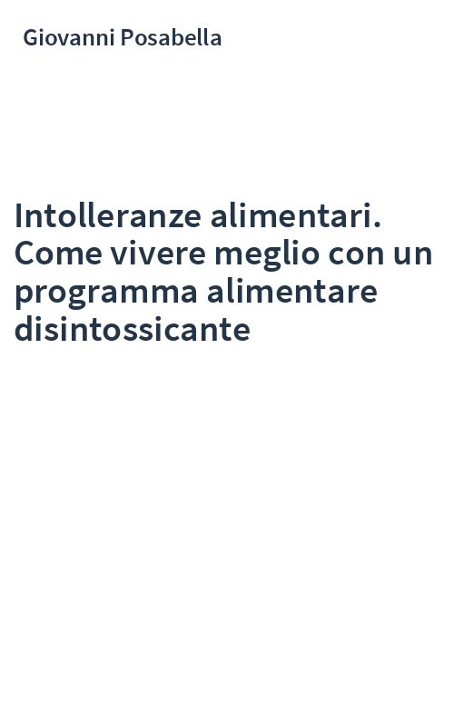 Intolleranze alimentari. Come vivere meglio con un programma alimentare disintossicante