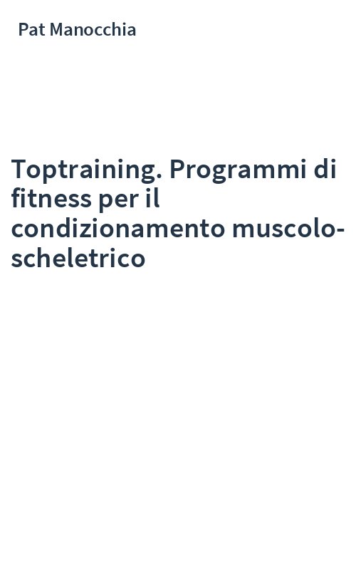Toptraining. Programmi di fitness per il condizionamento muscolo-scheletrico