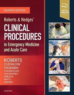 Roberts and Hedges' Clinical Procedures in Emergency Medicine and Acute Care