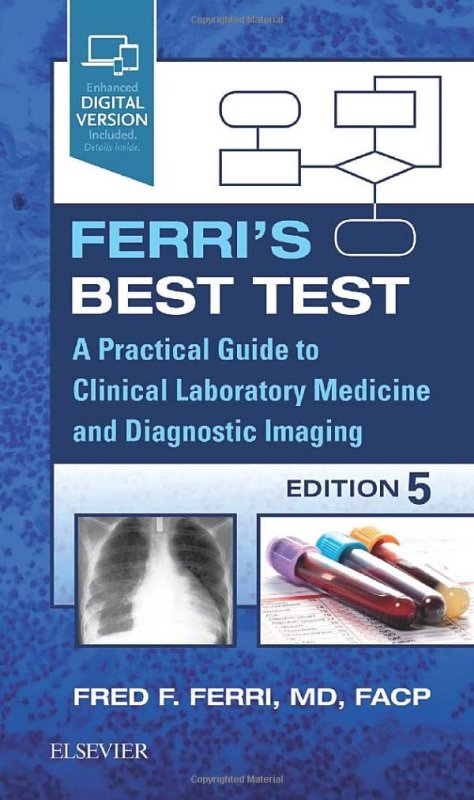 Ferri's Best Test. A Practical Guide to Clinical Laboratory Medicine and Diagnostic Imaging