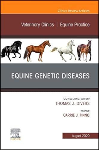 Equine Genetic Diseases, An Issue of Veterinary Clinics of North America: Equine Practice, Volume 36-2