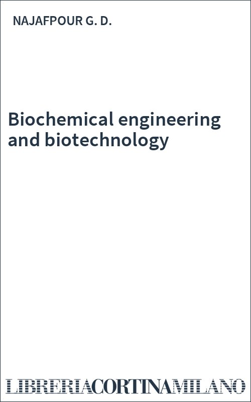 Biochemical engineering and biotechnology  