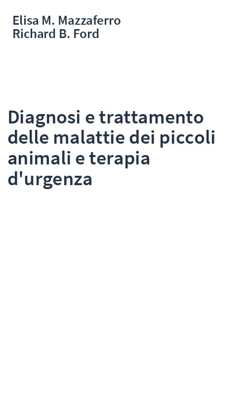 Diagnosi e trattamento delle malattie dei piccoli animali e terapia d'urgenza