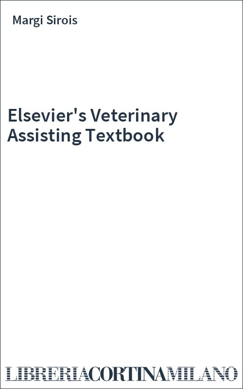 Elsevier's Veterinary Assisting Textbook