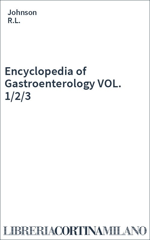 Encyclopedia of Gastroenterology VOL. 1/2/3