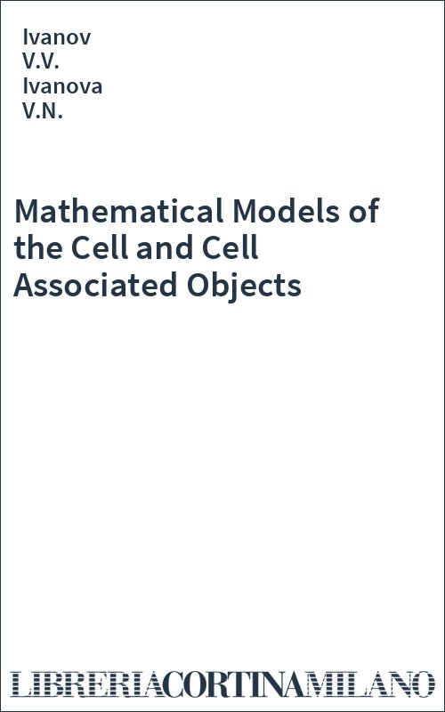 Mathematical Models of the Cell and Cell Associated Objects