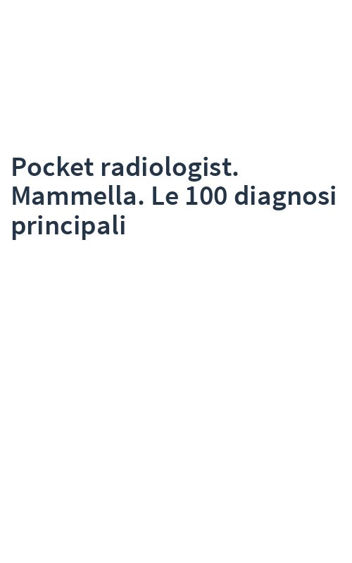 Pocket radiologist. Mammella. Le 100 diagnosi principali
