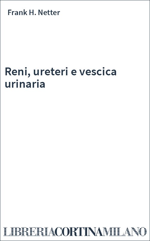 Reni, ureteri e vescica urinaria