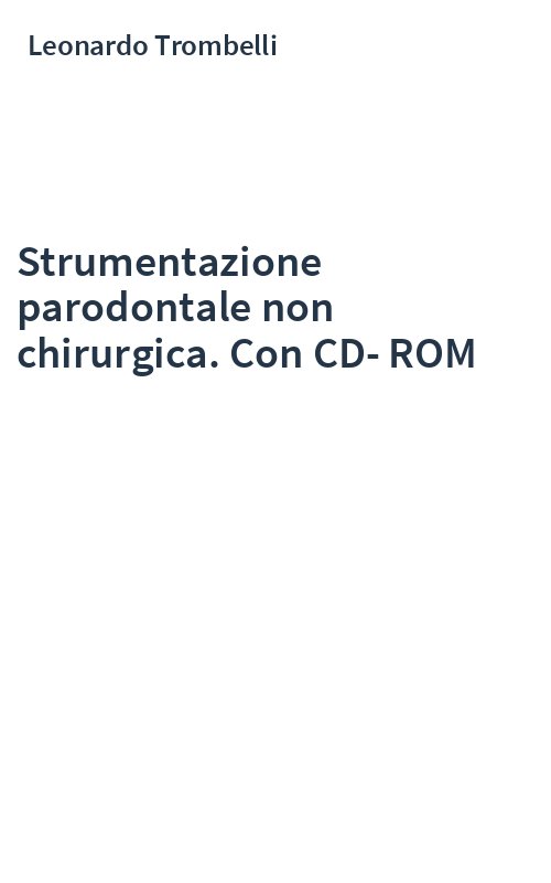 Strumentazione parodontale non chirurgica. Con CD-ROM