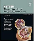 Netter. Atlante di anatomia fisiopatologia e clinica. Apparato genitale
