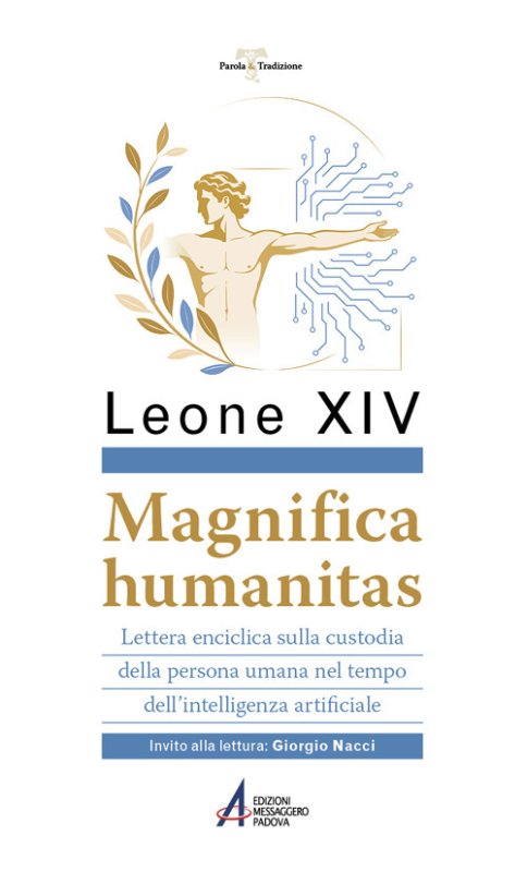 Magnifica humanitas. Lettera Enciclica sulla custodia della persona umana nel tempo dell'intelligenza artificiale