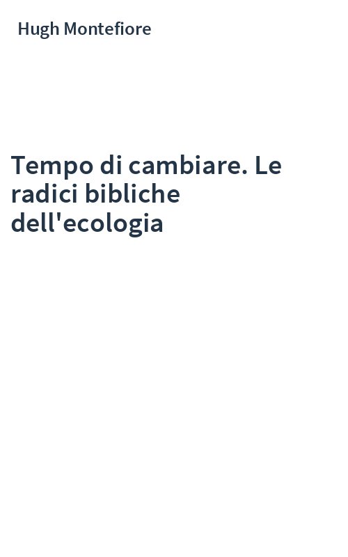 Tempo di cambiare. Le radici bibliche dell'ecologia
