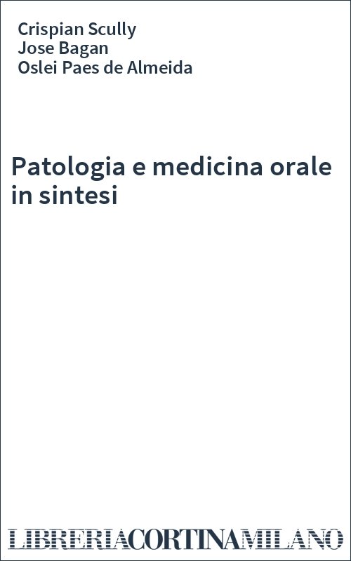Patologia e medicina orale in sintesi