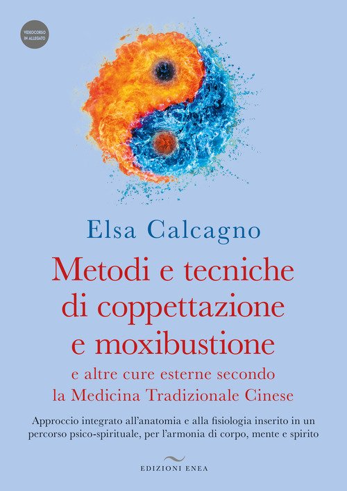 Metodi e tecniche di coppettazione e moxibustione e altre cure esterne secondo la medicina tradizionale cinese. Approccio integrato all'anatomia e alla fisiologia inserito in un percorso psico-spirituale, per l'armonia di corpo, mente e spirito